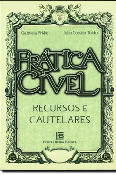 Livro Prática Cível Recursos e Cautelares - Resumo, Resenha, PDF, etc.