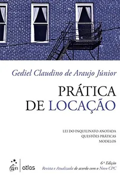Livro Prática de Locação. Lei do Inquilinato Anotada, Questões Práticas e Modelos - Resumo, Resenha, PDF, etc.