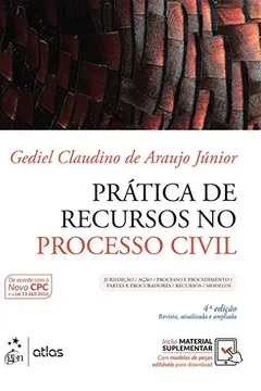 Livro Prática de Recursos no Processo Civil. Jurisdição, Ação, Processo e Procedimento, Partes e Procuradores, Recursos, Modelos - Resumo, Resenha, PDF, etc.