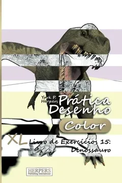 Livro Pratica Desenho [Color] - XL Livro de Exercicios 15: Dinossauro - Resumo, Resenha, PDF, etc.