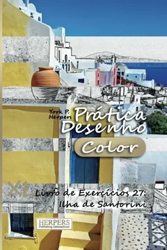 Livro Pratica Desenho [Color] - XL Livro de Exercicios 27: Ilha de Santorini - Resumo, Resenha, PDF, etc.