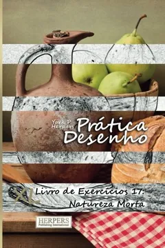 Livro Pratica Desenho - XL Livro de Exercicios 17: Natureza Morta - Resumo, Resenha, PDF, etc.