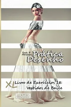 Livro Pratica Desenho - XL Livro de Exercicios 18: Vestidos de Baile - Resumo, Resenha, PDF, etc.