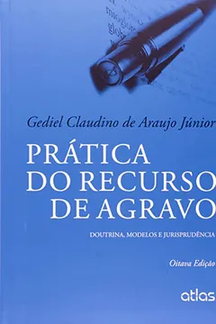 Livro Prática do Recurso do Agravo. Doutrinas, Modelos e Jurisprudência - Resumo, Resenha, PDF, etc.