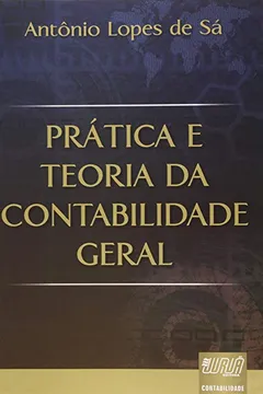 Livro Prática e Teoria da Contabilidade Geral - Resumo, Resenha, PDF, etc.