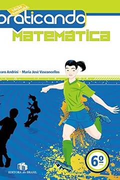 Livro Praticando Matemática. 6º Ano - Resumo, Resenha, PDF, etc.