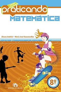 Livro Praticando Matemática. 8º Ano - Resumo, Resenha, PDF, etc.