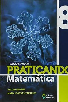 Livro Praticando Matemática. 8º Ano - Resumo, Resenha, PDF, etc.