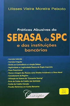 Livro Práticas Abusivas da Serasa do SPC e das Instituições Bancárias - Resumo, Resenha, PDF, etc.