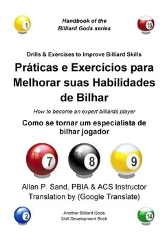 Livro Praticas E Exercicios Para Melhorar Suas Habilidades de Bilhar: Como Se Tornar Um Especialista de Bilhar Jogador - Resumo, Resenha, PDF, etc.