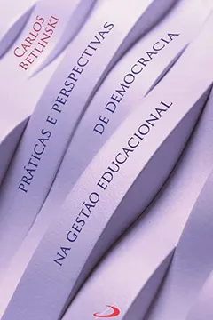 Livro Praticas E Perspectivas De Democracia Na Gestao Educacional - Resumo, Resenha, PDF, etc.