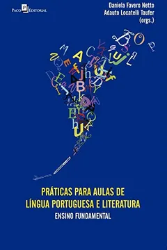 Livro Práticas Para Aulas de Língua Portuguesa e Literatura: Ensino Fundamental - Resumo, Resenha, PDF, etc.