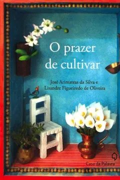 Livro Prazer De Cultivar - Resumo, Resenha, PDF, etc.