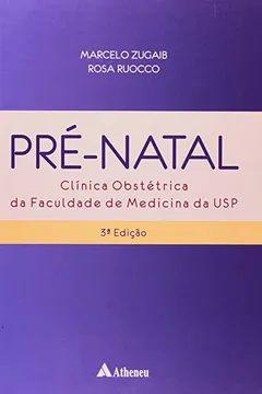 Livro Pré-Natal. Clínica Obstétrica da Faculdade de Medicina da USP - Resumo, Resenha, PDF, etc.