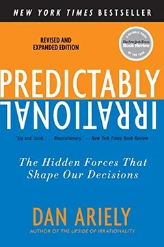 Livro Predictably Irrational, Revised and Expanded Edition: The Hidden Forces That Shape Our Decisions - Resumo, Resenha, PDF, etc.