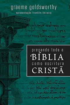 Livro Pregando Toda a Bíblia Como Escritura Cristã - Resumo, Resenha, PDF, etc.