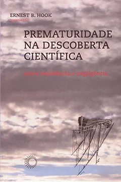 Livro Prematuridade na Descoberta Científica - Resumo, Resenha, PDF, etc.