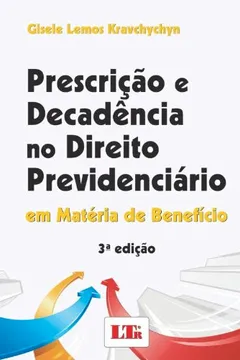 Capa do livro Prescrição e Decadência no Direito Previdenciário. Em Matéria de Benefício