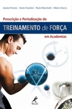 Livro Prescrição e Periodização do Treinamento de Força. Em Academias - Resumo, Resenha, PDF, etc.