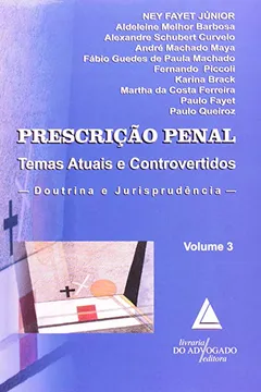 Livro Prescrição Penal. Temas Atuais e Controvertidos - Volume 3 - Resumo, Resenha, PDF, etc.