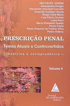 Livro Prescrição Penal. Temas Atuais e Controvertidos - Volume 4 - Resumo, Resenha, PDF, etc.