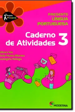 Livro Presente. Língua Portuguesa 3. Caderno de Atividades - Resumo, Resenha, PDF, etc.