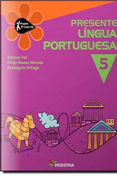 Livro Presente. Língua Portuguesa 5 - Resumo, Resenha, PDF, etc.