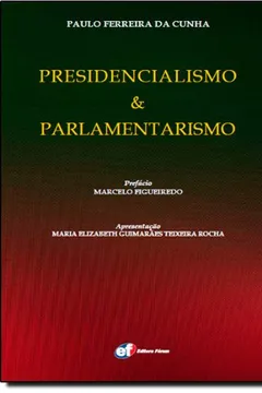 Livro Presidencialismo & Parlamentarismo - Resumo, Resenha, PDF, etc.