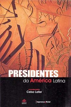 Livro Presidentes Da America Latina - Resumo, Resenha, PDF, etc.
