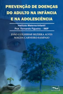Livro Prevenção de Doenças do Adulto na Infância e na Adolescência - Resumo, Resenha, PDF, etc.