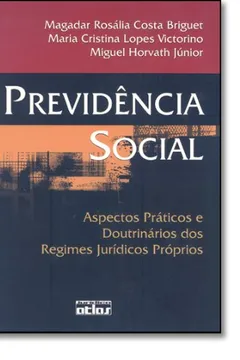 Livro Previdência Social. Aspectos Práticos E Doutrinários Dos Regimes Jurídicos Próprios - Resumo, Resenha, PDF, etc.