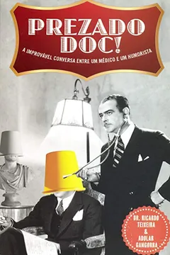 Livro Prezado Doc! - A Improvável Conversa Entre Um Médico E Um Humorista - Resumo, Resenha, PDF, etc.
