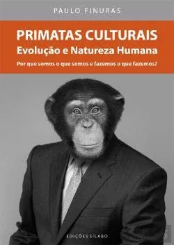 Livro Primatas Culturais Evolução e Natureza Humana - Resumo, Resenha, PDF, etc.