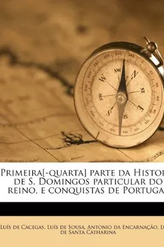 Capa do livro Primeira[-Quarta] Parte Da Historia de S. Domingos Particular Do Reino, E Conquistas de Portugal