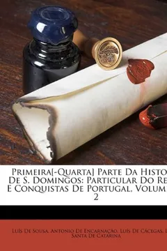Capa do livro Primeira[-Quarta] Parte Da Historia de S. Domingos: Particular Do Reino E Conquistas de Portugal, Volumes 1-2