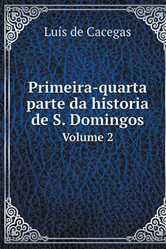 Capa do livro Primeira-Quarta Parte Da Historia de S. Domingos Volume 2