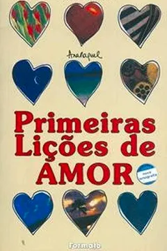 Livro Primeiras Lições de Amor - Conforme Nova Ortografia - Resumo, Resenha, PDF, etc.