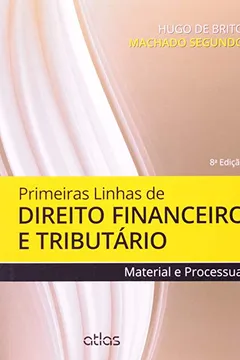 Livro Primeiras Linhas de Direito Financeiro e Tributário. Material e Processual - Resumo, Resenha, PDF, etc.