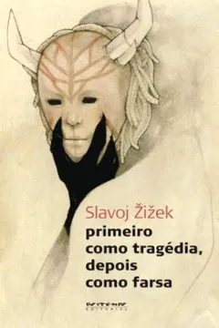 Livro Primeiro Como Tragédia, Depois Como Farsa - Resumo, Resenha, PDF, etc.