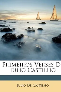 Livro Primeiros Verses de Julio Castilho - Resumo, Resenha, PDF, etc.