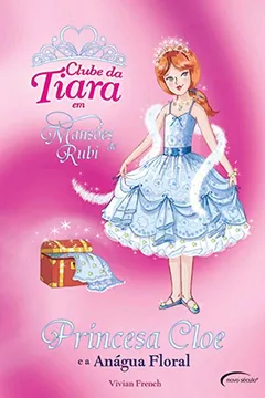 Capa do livro Princesa Cloe e a Anágua Floral - Coleção Clube da Tiara em Mansões de Rubi