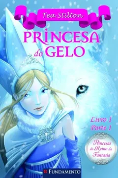 Livro Princesa do Gelo - Livro 1. Parte 1. Coleção Princesas do Reino da Fantasia - Resumo, Resenha, PDF, etc.