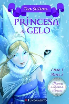 Livro Princesa do Gelo - Livro 1. Parte 2. Coleção Princesas do Reino da Fantasia - Resumo, Resenha, PDF, etc.