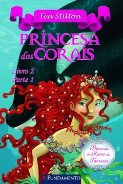 Livro Princesa dos Corais - Livro 2. Parte 1. Coleção Princesas do Reino da Fantasia - Resumo, Resenha, PDF, etc.