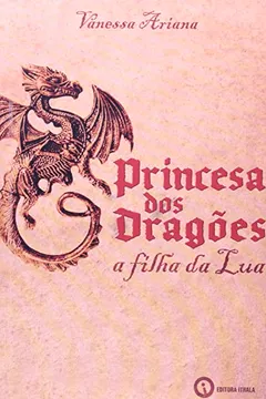 Livro Princesa dos Dragões. A Filha da Lua - Resumo, Resenha, PDF, etc.