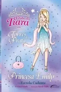 Livro Princesa Emily e a Estrela Cadente - Coleção Clube da Tiara - Resumo, Resenha, PDF, etc.