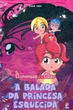 Livro Princesas do Mar. A Balada da Princesa Esquecida - Resumo, Resenha, PDF, etc.