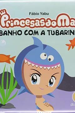 Livro Princesas Do Mar - Banho Com A Tubariana - Resumo, Resenha, PDF, etc.