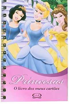 Livro Princesas. O Livro Dos Meus Cartões - Resumo, Resenha, PDF, etc.