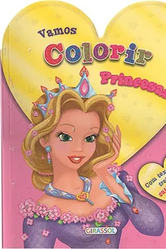 Livro Princesas. Rosa - Volume 3. Coleção Vamos Colorir - Resumo, Resenha, PDF, etc.